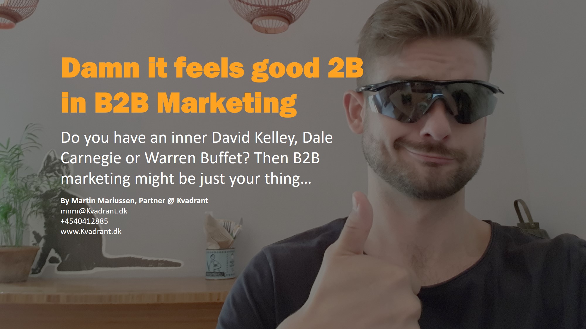 Blog#26 Damm it feels good to be in B2B marketing